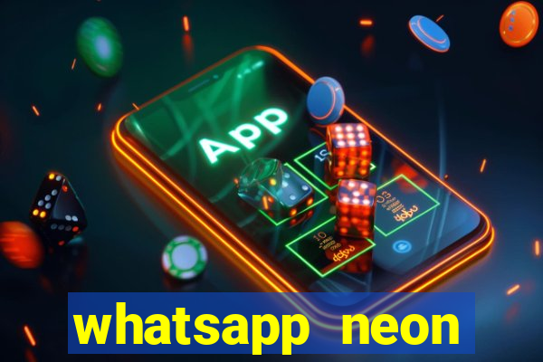 whatsapp neon consiga mais